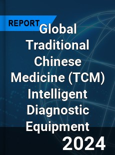 Global Traditional Chinese Medicine Intelligent Diagnostic Equipment Industry