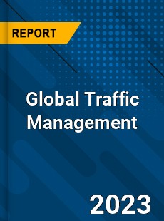 Global Traffic Management Market