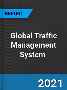 Global Traffic Management System Market