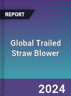 Global Trailed Straw Blower Industry