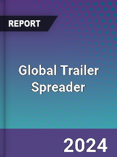 Global Trailer Spreader Industry