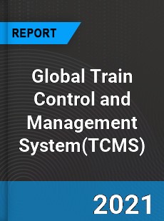 Global Train Control and Management System Market