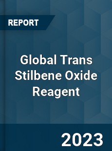 Global Trans Stilbene Oxide Reagent Industry