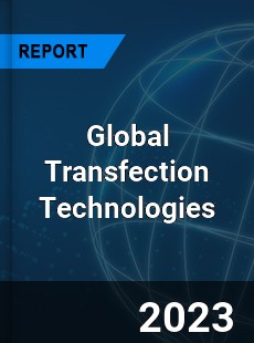 Global Transfection Technologies Market