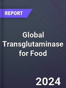 Global Transglutaminase for Food Industry