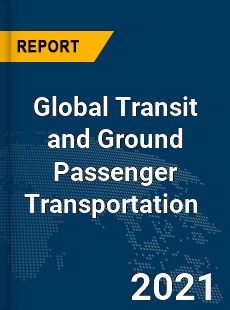 Global Transit and Ground Passenger Transportation Market