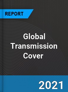 Global Transmission Cover Market