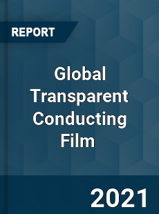 Global Transparent Conducting Film Market