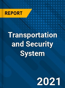 Global Transportation and Security System Market