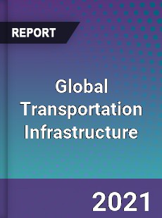 Global Transportation Infrastructure Market