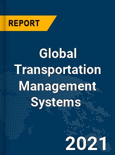 Global Transportation Management Systems Market