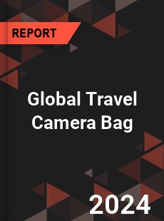 Global Travel Camera Bag Industry