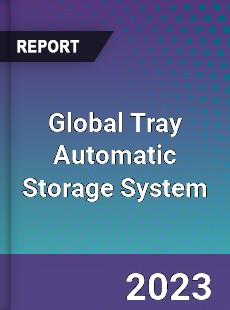 Global Tray Automatic Storage System Industry