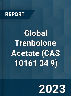 Global Trenbolone Acetate Market