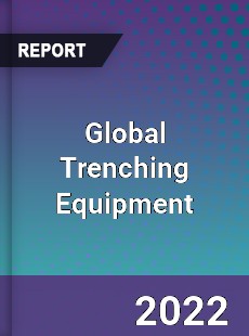 Global Trenching Equipment Market