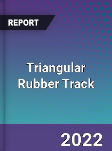 Global Triangular Rubber Track Market