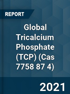 Global Tricalcium Phosphate Market