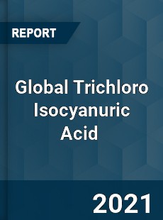 Global Trichloro Isocyanuric Acid Market