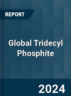 Global Tridecyl Phosphite Industry