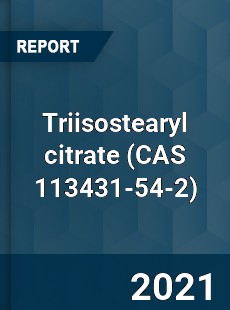 Global Triisostearyl citrate Professional Survey Report