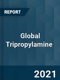 Global Tripropylamine Market