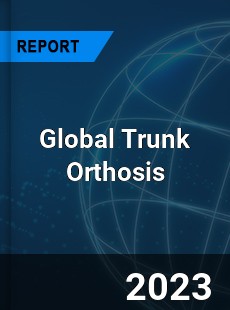 Global Trunk Orthosis Industry