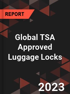 Global TSA Approved Luggage Locks Industry