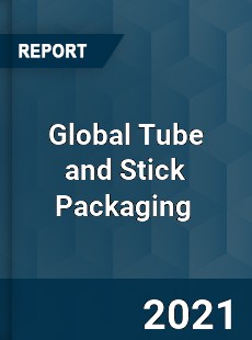 Global Tube and Stick Packaging Market