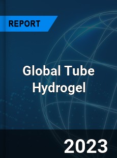 Global Tube Hydrogel Industry