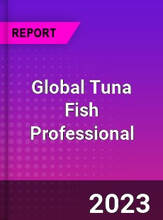 Global Tuna Fish Professional Market