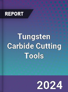 Global Tungsten Carbide Cutting Tools Market