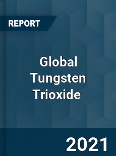 Global Tungsten Trioxide Market