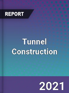 Global Tunnel Construction Market