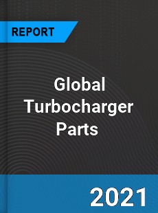 Global Turbocharger Parts Market