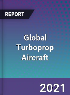 Global Turboprop Aircraft Market