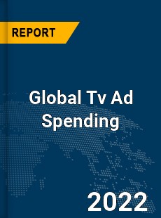 Global Tv Ad Spending Market