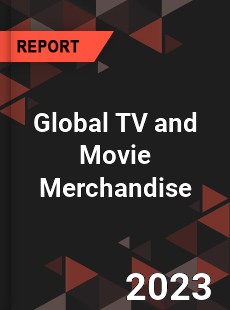 Global TV and Movie Merchandise Market