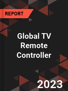Global TV Remote Controller Market