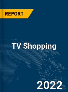 Global TV Shopping Market