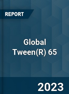 Global Tween 65 Industry