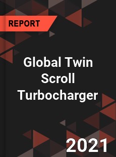 Global Twin Scroll Turbocharger Market