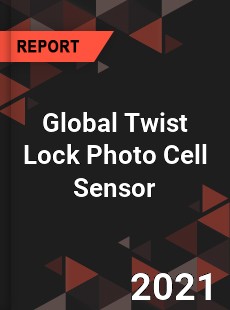 Global Twist Lock Photo Cell Sensor Market