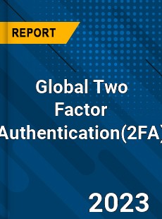 Global Two Factor Authentication Industry