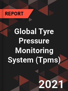 Global Tyre Pressure Monitoring System Market