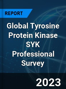 Global Tyrosine Protein Kinase SYK Professional Survey Report