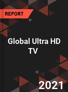 Global Ultra HD TV Market