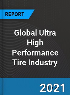 Global Ultra High Performance Tire Industry