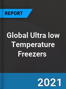 Global Ultra low Temperature Freezers Market