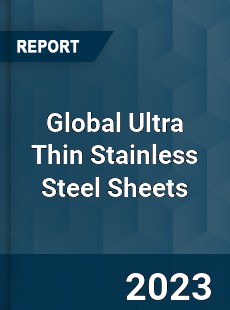 Global Ultra Thin Stainless Steel Sheets Industry