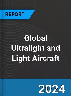 Global Ultralight and Light Aircraft Market